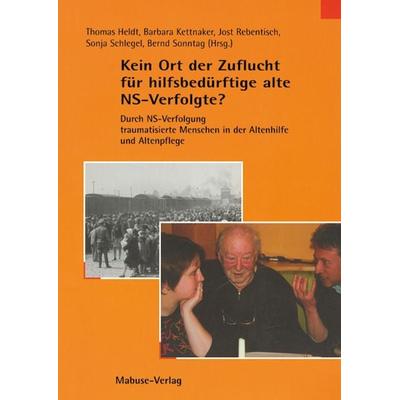Kein Ort der Zuflucht für hilfsbedürftige alte NS-Verfolgte?, Taschenbuch von Thomas Heldt,Barbara Kettnaker,Jost Rebentisch, Mabuse,