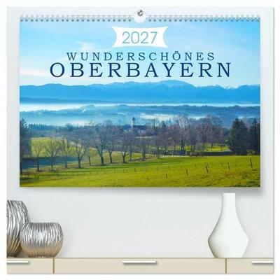 Wunderschönes Oberbayern (hochwertiger Premium Wandkalender 2027 DIN A2 quer), Kunstdruck in Hochglanz