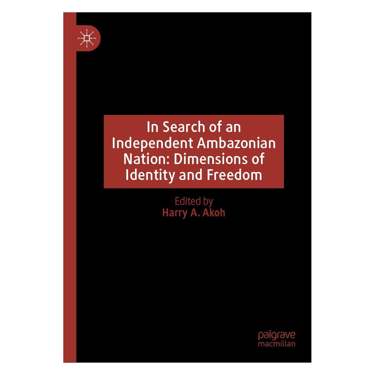 Springer In Search of an Independent Ambazonian Nation: Dimensions of Identity and Freedom (Englisch, Hardcover, Harry A. Akoh) (9783031457760)