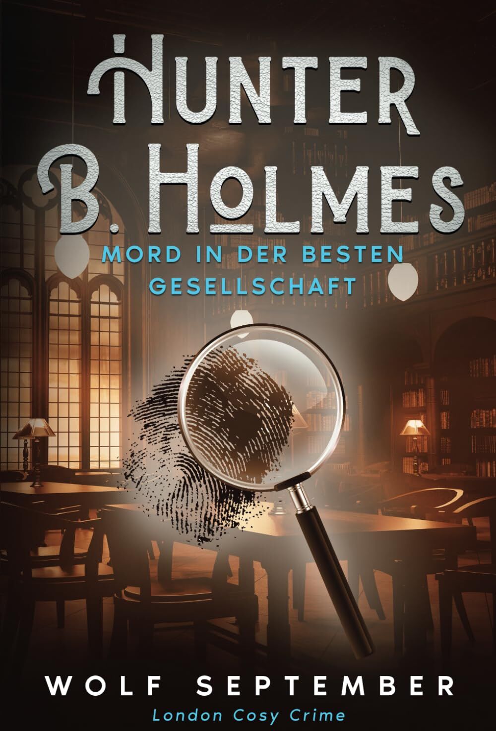 Wolf September - Hunter B. Holmes - Mord in der besten Gesellschaft: Cosycrime (London Cosy Crime, Band 3) - Preis vom 19.10.2026 19:33:35 h