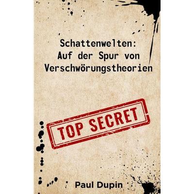 Schattenwelten:, Taschenbuch von Paul Dupin, Epubli, 978-3-7584-4994-9