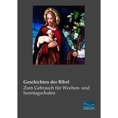 Geschichten der Bibel, Taschenbuch von , Fachbuchverlag Dresden, 978-3-95692-199-5