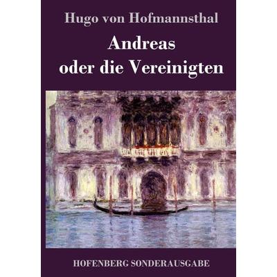 Andreas oder die Vereinigten, Gebundene Ausgabe von Hugo von Hofmannsthal, Hofenberg, 978-3-7437-1248-5