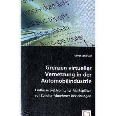 Schlösser, O: Grenzen virtueller Vernetzung in der Automobil, Taschenbuch von Oliver Schlösser, VDM, 978-3-639-02838-6