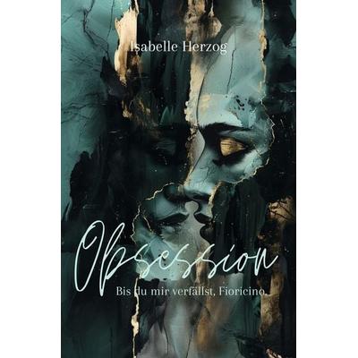 Obsession, Taschenbuch von Isabelle Herzog, Tolino Media, 978-3-7592-0769-2