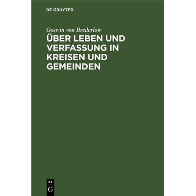 Über Leben und Verfassung in Kreisen und Gemeinden, Gebundene Ausgabe von Goswin Brederlow, De Gruyter, 978-3-11-110455-3