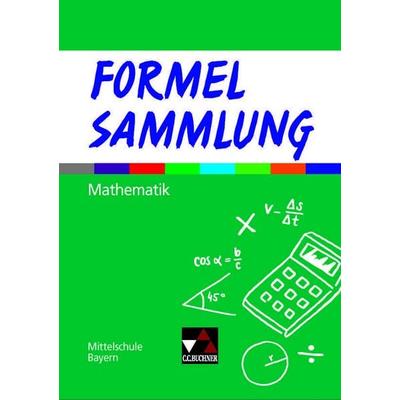 Formelsammlungen / Formelsammlung Mathematik Mittelschule, Geheftet von , Buchner, C.C., 978-3-661-61600-1