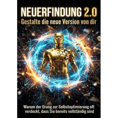 Neuerfindung 2.0: Gestalte die neue Version von dir, Taschenbuch von Verena Busch, Epubli, 978-3-565-23187-4