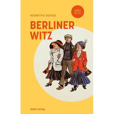 Berliner Witz, Gebundene Ausgabe von Roswitha Schieb, Bebra verlag, 978-3-8148-0310-4