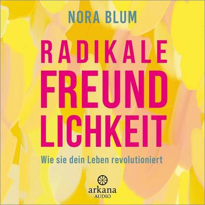 Radikale Freundlichkeit - Nora Blum, Audio, 9783442349012