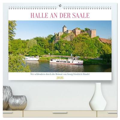 Halle an der Saale. Wir schlendern durch die Heimat von Georg Friedrich Händel (hochwertiger Premium Wandkalender 2026 DIN A2 quer), Kunstdruck in