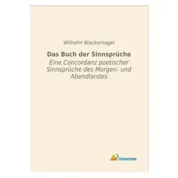 Das Buch der Sinnsprüche, Belletristik von Wilhelm Wackernagel