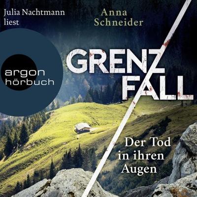 Grenzfall - Der Tod in ihren Augen - Anna Schneider, Audio, 9783732418381