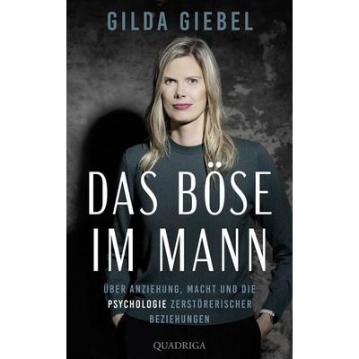 Das Böse im Mann, Gebundene Ausgabe von Gilda Giebel, Quadriga, 978-3-86995-173-7