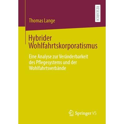 Hybrider Wohlfahrtskorporatismus, Taschenbuch von Thomas Lange, Springer Fachmedien Wiesbaden GmbH, 978-3-658-30753-0