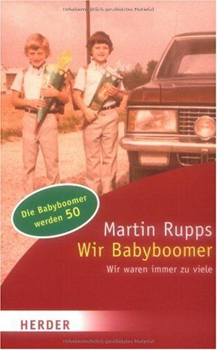 Martin Rupps - Wir Babyboomer: Wir waren immer zu viele (HERDER spektrum) - Preis vom 30.09.2026 22:30:23 h