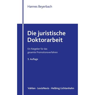 Die juristische Doktorarbeit, Taschenbuch von Hannes Beyerbach, LexisNexis Verlag ARD ORAC GmbH, 978-3-7007-9970-2