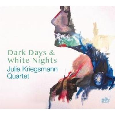 Dark Days & White Nights - Julia Kriegsmann Quartet, CD
