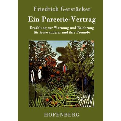 Ein Parcerie-Vertrag, Gebundene Ausgabe von Friedrich Gerstäcker, Hofenberg, 978-3-8430-1419-9