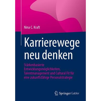 Karrierewege neu denken, Taschenbuch von Nina C. Kraft, Springer Berlin, 978-3-662-72207-7