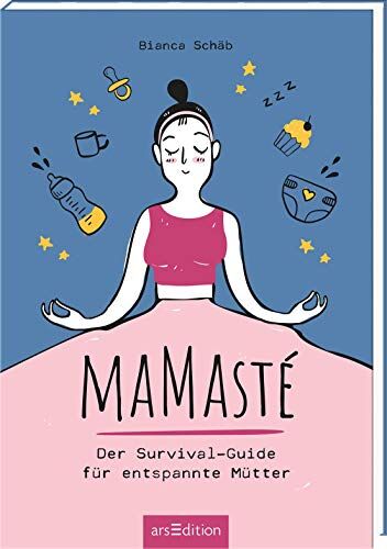 Bianca Schäb - Mamasté. Der Survival-Guide für entspannte Mütter - Preis vom 14.10.2026 23:07:16 h