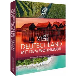 Secret Places Deutschland mit dem Wohnmobil, Reisebücher von Michael Moll, Jochen Müssig, Margit Kohl