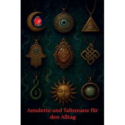 Talismane und Amulette für den Alltag, Taschenbuch von Alina Rubi, Benjamin C. Young