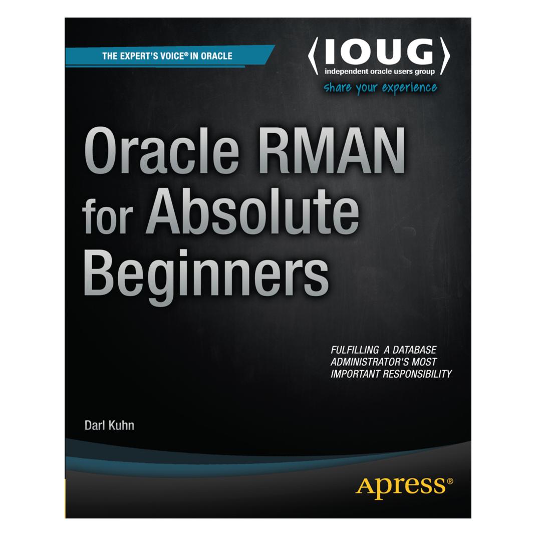Springer Oracle RMAN for Absolute Beginners (Englisch, Softcover, Darl Kuhn) (55568393)