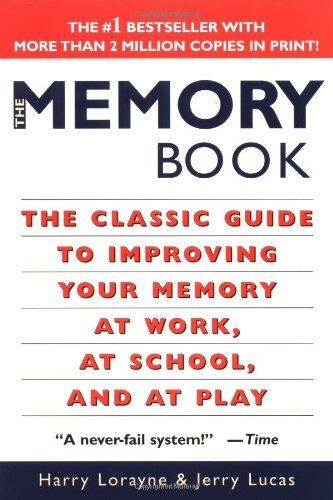 Harry Lorayne - The Memory Book: The Classic Guide to Improving Your Memory at Work, at School, and at Play - Preis vom 12.10.2026 11:37:12 h