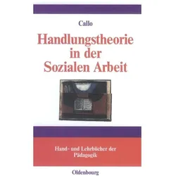 Handlungstheorie in der Sozialen Arbeit, Fachbücher von Christian Callo