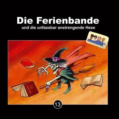 Die Ferienbande und die unfassbar anstrengende Hexe - Die Ferienbande, Audio, 4251489305360