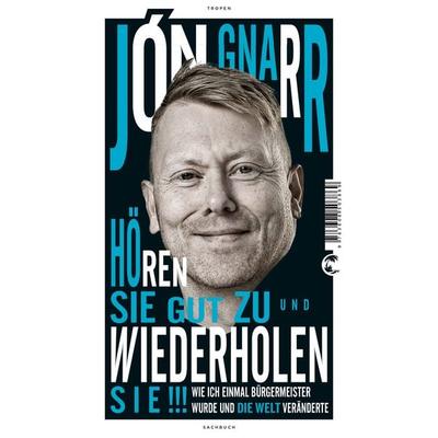 Hören Sie gut zu und wiederholen Sie, Taschenbuch von Jón Gnarr, Tropen, 978-3-608-50386-9