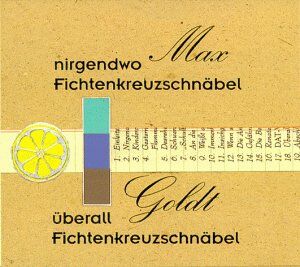 Max Goldt - Nirgendwo Fichtenkreuzschnäbel Uberall Fichtenkreu - Preis vom 14.10.2026 23:07:16 h