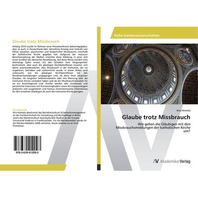 Glaube trotz Missbrauch, Taschenbuch von Kira Homola, AV Akademikerverlag, 978-3-639-41209-3