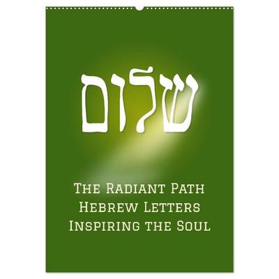 The Radiant Path Hebrew Letters Inspiring the Soul (Wall Calendar 2027 DIN A2 portrait), CALVENDO 12 Month Wall Calendar