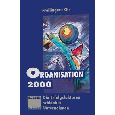 Organisation 2000, Taschenbuch von Norbert A. Klis, Betriebswirtschaftlicher Verlag Gabler, 978-3-322-82791-3