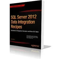 SQL Server 2012 Data Integration Recipes, Fachbücher von Adam Aspin