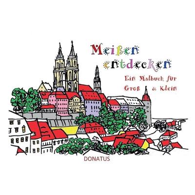 Meißen entdecken, Taschenbuch von Max Mautzschke, Donatus Verlag, 978-3-946710-21-9