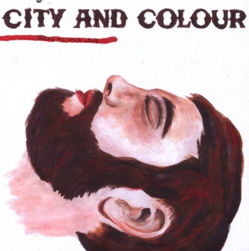 City and Colour - Bring Me Your Love - Preis vom 06.10.2026 07:26:00 h