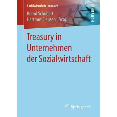 Treasury in Unternehmen der Sozialwirtschaft, Taschenbuch von , Springer Fachmedien Wiesbaden GmbH, 978-3-658-20310-8