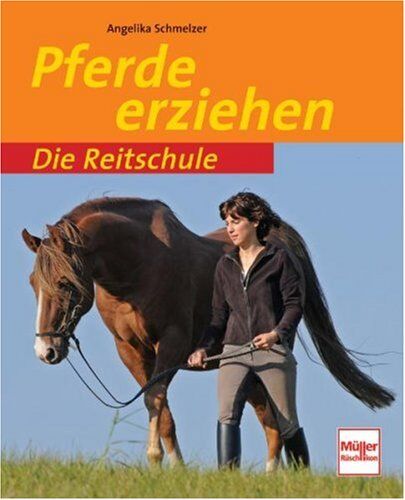 Angelika Schmelzer - Pferde erziehen (Die Reitschule) - Preis vom 09.10.2026 07:28:09 h