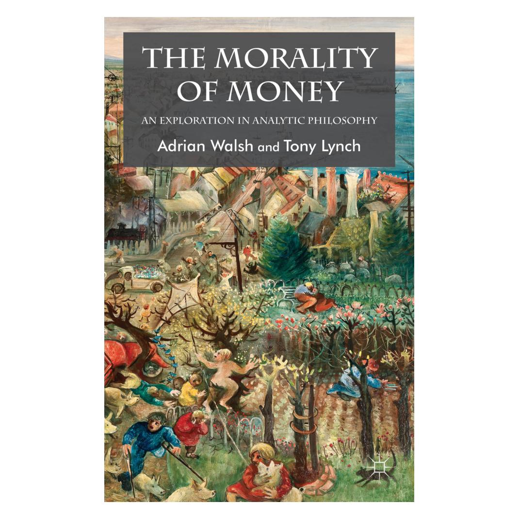 Springer The Morality of Money (Englisch, A. Walsh, T. Lynch) (55614810)