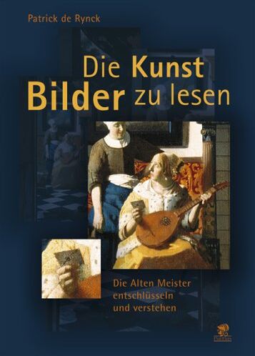 Patrick De Rynck - Die Kunst Bilder zu lesen: Die Alten Meister entschlüsseln und verstehen - Preis vom 11.10.2026 15:43:13 h