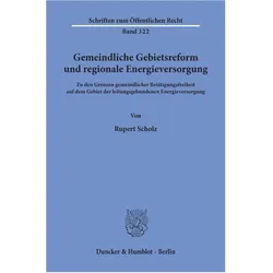 Gemeindliche Gebietsreform und regionale Energieversorgung., Fachbücher von Rupert Scholz