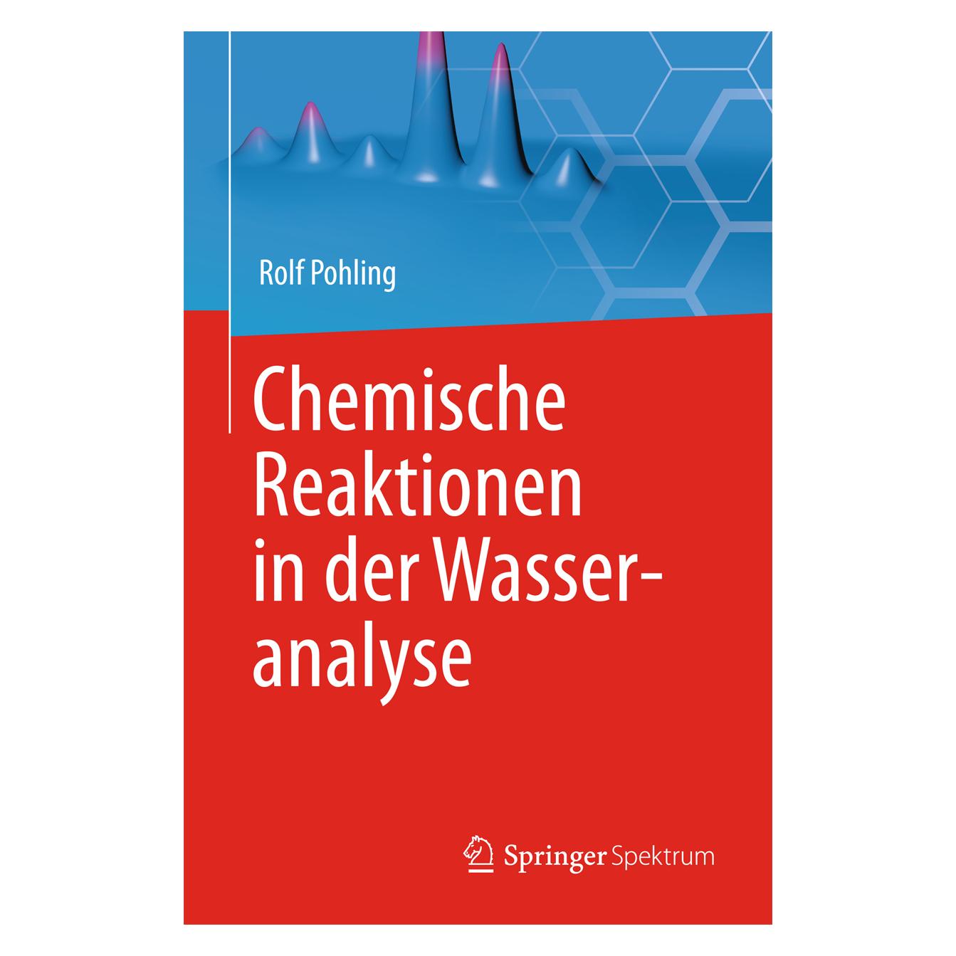 Springer Chemische Reaktionen in der Wasseranalyse (Deutsch, Rolf Pohling, 2015) (9783642363535)