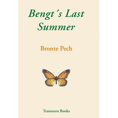 Bengt's Last Summer, Gebundene Ausgabe von Bronte Pech, Pech, Bronte, 978-3-00-015880-3