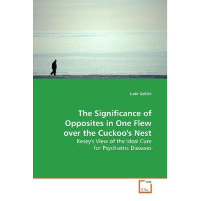 Gellért, J: The Significance of Opposites in One Flewover th, Taschenbuch von Judit Gellért, VDM, 978-3-639-13273-1