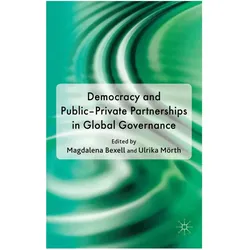 Democracy and Public-Private Partnerships in Global Governance, Fachbücher von M. Bexell, U. Mörth