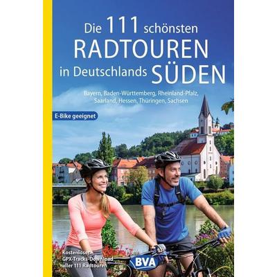 BVA Die 111 schönsten Radtouren in Deutschlands Süden, Taschenbuch von , KOMPASS Freytag & Berndt, 978-3-96990-187-8