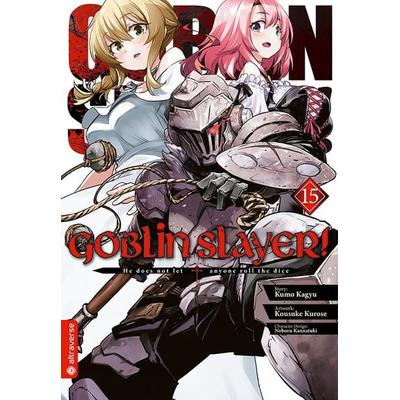 Goblin Slayer! 15, Taschenbuch von Kumo Kagyu,Kousuke Kurose,Noboru Kannatuki, Altraverse GmbH, 978-3-7539-2889-0